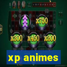 xp animes